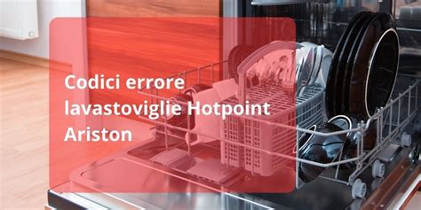 Lavastoviglie Hotpoint Ariston: trucchi per risolvere i problemi in .